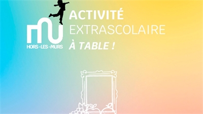 ACTIVITÉ EXTRASCOLAIRE - A table !