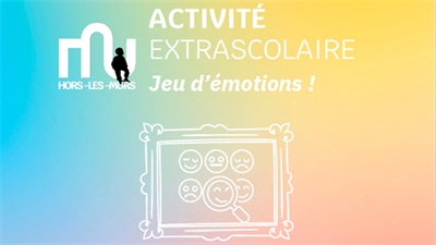 ACTIVITÉ EXTRASCOLAIRE - Jeu d’émotions !